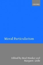 Moral Particularism - Brad Hooker