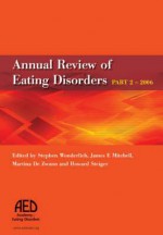 Annual Review Of Eating Disorders 2006 - Stephen Wonderlich, Wonderlich