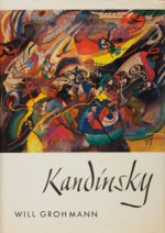 Wassily Kandinsky: Life and Work - Will Grohmann, Wassily Kandinsky, Norbert Guterman