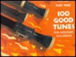 100 Good Tunes for Descant Recorder - Margo Fagan