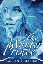 The Winter Prince - Lauren Scharhag