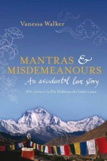 Mantras and Misdemeanours: An Accidental Love Story - Vanessa Walker