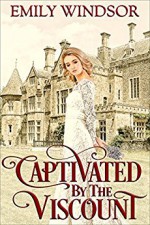 Captivated by the Viscount (The Captivating Debutantes Series Book 1) - Emily Windsor