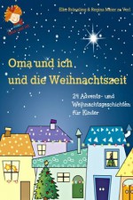 Oma und ich und die Weihnachtszeit (German Edition) - Regina Meier Zu Verl, Elke Bräunling