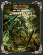 Dragondown Grotto (Dungeons & Dragons Fantastic Locations Accessory) - Ed Stark