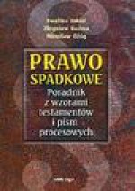 Prawo spadkowe. Poradnik z wzorami testamentów i pism procesowych - Ewelina Marta Jokiel, Zbigniew Koźma, Mirosław Ożóg