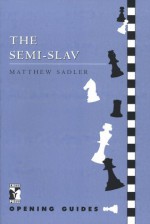 Semi-Slav - Matthew Sadler