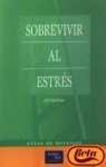 Sobrevivir Al Estres - Guias de Bolsillo (Spanish Edition) - Jeff Davidson