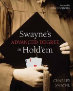 Swayne's Making a Living Playing Hold'em: An Advanced Poker Degree for the Serious Player - Charley Swayne, Daniel Negreanu