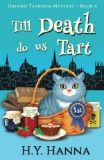 Till Death Do Us Tart (Oxford Tearoom Mysteries ~ Book 4) (Volume 4) - H.Y. Hanna