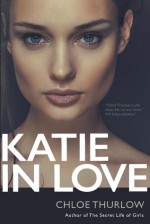 Katie in Love - Chloe Thurlow