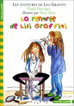 La Rentrée De Lili Graffiti - Paula Danziger, Tony Ross, Pascale Jusforgues