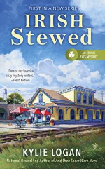 Irish Stewed: An Ethnic Eats Mystery - Kylie Logan