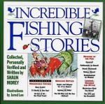 Incredible Fishing Stories - Jared Lee, Shaun Morey