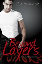 Beyond Layers: Layer Series Book Four (Layers Series 4) - TL Alexander, Hot Trees Editing