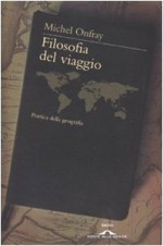 Filosofia del viaggio: poetica della geografia - Michel Onfray, L. Toni