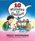 10 Minutes till Bedtime - Peggy Rathmann