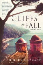 Cliffs of Fall and Other Stories - Shirley Hazzard