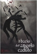 Il bacio dell'angelo caduto - Loredana Serratore, Becca Fitzpatrick