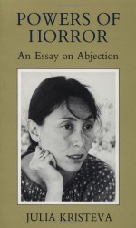 Powers of Horror: An Essay on Abjection - Julia Kristeva, Leon S. Roudiez