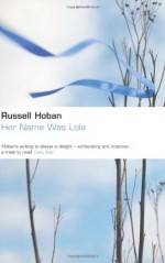 Her Name Was Lola - Russell Hoban