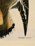 Killdeer: Essay-Poems - Phil Hall