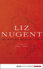 Die Sünden meiner Väter: Roman (German Edition) - Liz Nugent, Alexandra Kranefeld