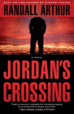 Jordan's Crossing: A Novel - Randall Arthur