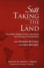 Still Taking the Land - David J. Drum, Wayman Mitchell, Greg Mitchell