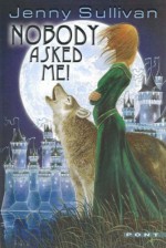 Nobody Asked Me! - Jenny Sullivan