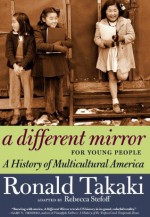 Different Mirror for Young People, A: A History of Multicultural America - Ronald Takaki