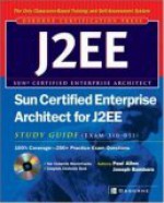 Sun Certified Enterprise Architects for J2EE: Exam 310-051 [With CDROM] - Paul Allen, Joseph J. Bambara, Joseph Bambara