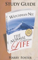 The Normal Christian Life - Study Guide - Harry Foster