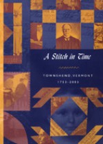 A Stitch In Time: Townshend, Vermont, 1753-2003 - Castle Freeman Jr.