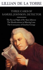 Three Cases of Samuel Johnson, Detector - Lillian de la Torre