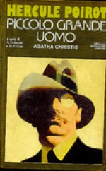 Hercule Poirot - Piccolo grande uomo - Alberto Tedeschi, Gian Franco Orsi, Agatha Christie