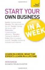 Start Your Own Business in a Week. by Kevin Duncan - Kevin Duncan