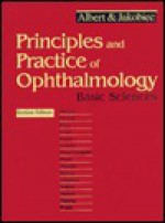 Principles And Practice Of Ophthalmology: Basic Sciences - Daniel M. Albert