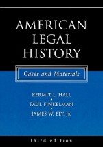 American Legal History: Cases and Materials - Kermit L. Hall