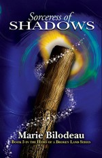 Sorceress of Shadows - Marie Bilodeau