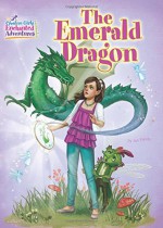 The Emerald Dragon (Creative Girls Enchanted Adventures) - Jan Fields