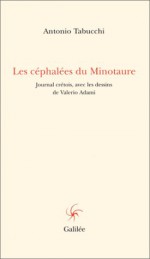 Les céphalées du Minotaure - Antonio Tabucchi, Valerio Adami, Lise Chapuis