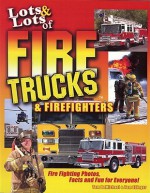 Lots & Lots of Fire Trucks & Firefighters - Tom DeMichael, Tom DeMichael