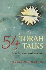 54 Torah Talks: From Layperson to Layperson - Brian Weinstein