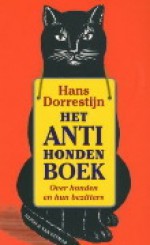 Het anti-hondenboek - Hans Dorrestijn, Fetze Pijlman