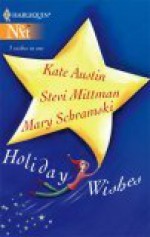 Holiday Wishes: If I Make It Through December/Who Needs June in December, Anyway?/The Perfect Christmas - Kate Austin, Stevi Mittman, Mary Schramski