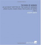 The Book of Mormon: An Account Written by the Hand of Mormon Upon Plates Taken From the Plates of Nephi (1921) - Joseph Smith