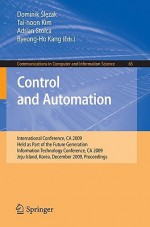 Control And Automation: International Conference, Ca 2009, Held As Part Of The Future Generation Information Technology Conference, Ca 2009, Jeju Island, ... In Computer And Information Science) - Dominik Slezak, Tai-Hoon Kim, Adrian Stoica, Byeong-Ho Kang