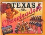 Texas Cheerleaders: The Spirit of America - John Hawkins