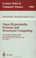 Open Hypermedia Systems and Structural Computing: 6th International Workshop, OHS-6 2nd International Workshop, SC-2 San Antonio, Texas, USA, May 30-June ... (Lecture Notes in Computer Science) - Siegfried Reich, Kenneth M. Anderson